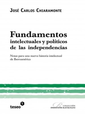 cover image of Fundamentos intelectuales y políticos de las independencias